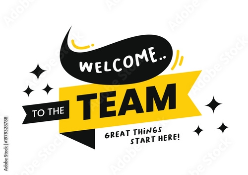 Welcome to the team text vector illustration with yellow ribbon and speech bubble on white background. for icon, logo, label, insigna, seal, tag, sign, seal, symbol, stamp, sticker, emblem, banner