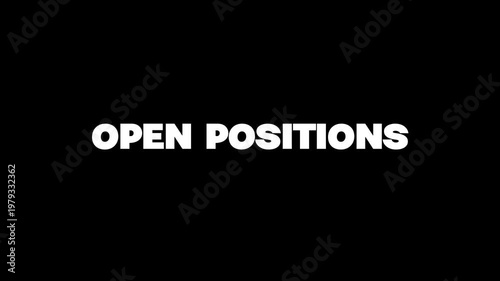 open positions text animation on black background