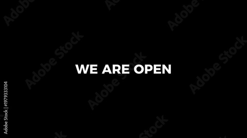 we are open text animation on black background