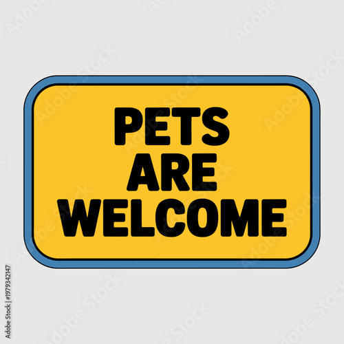 Bright yellow sign welcoming pets in a friendly establishment