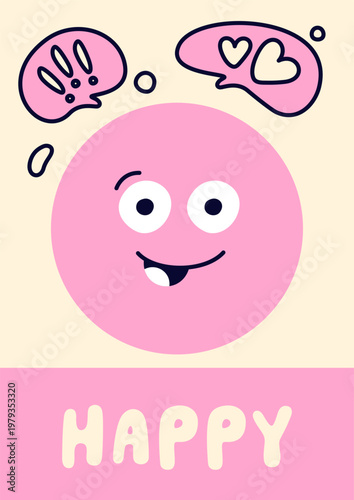 Poster with pink geometric figure face. Cute colorful circle shape with happy expressing.