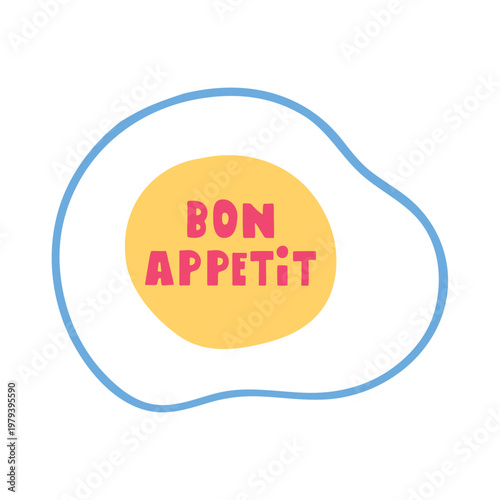 Fried Egg with Bon Appetit Text Inside. Flat Vector Illustration On White Background.