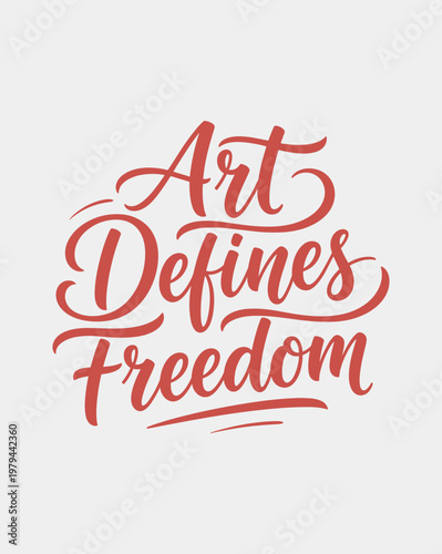 Art Defines Freedom Calligraphy Design.