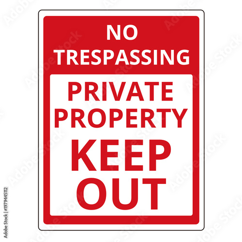 No trespassing private property keep out sign on a white background