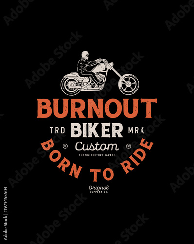 Burnout Biker Custom Born To Ride Motorcycle Emblem.