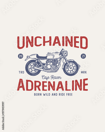 Unchained Adrenaline Cafe Racer Motorcycle Born Wild Ride Free.