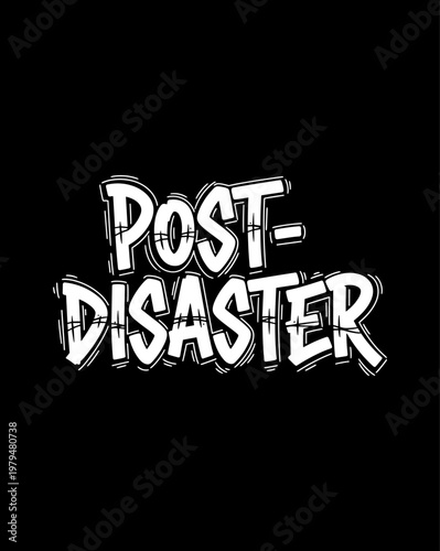 Post Disaster Text Graphic Design.