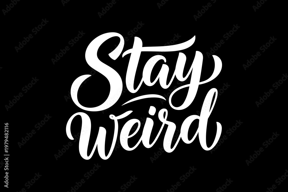Obraz premium Stay Weird Hand Lettering Typography Design.