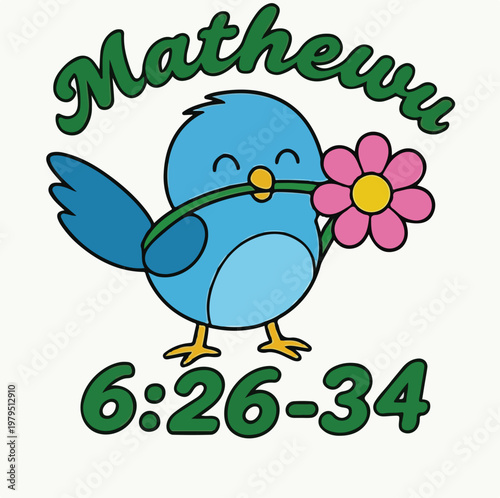Cheerful blue cartoon bird illustration with a pink flower, featuring the name Mathewu and biblical reference 6:26-34.