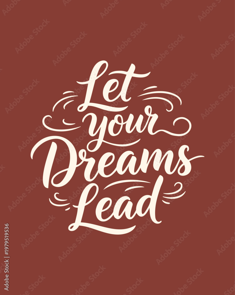 Fototapeta premium Inspirational Hand Lettering Quote Let Your Dreams Lead.