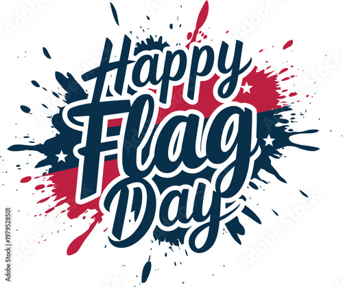 Happy Flag Day USA Typography Vector with Red and Blue Grunge Paint Splatter