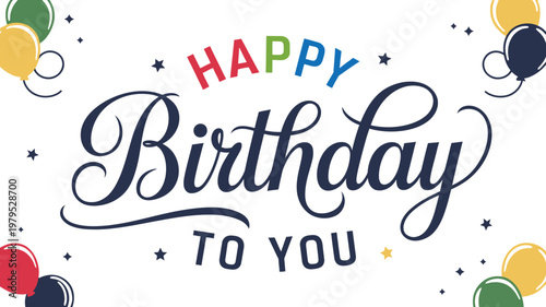 Happy Birthday To You vector typography lettering design with colorful balloons and confetti