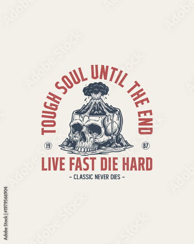 Tough Soul Until The End Live Fast Die Hard Skull.