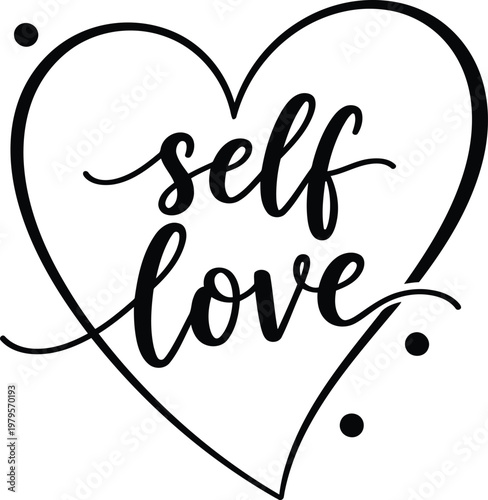 Embrace the sentiment of self-love illustrated within a heart shape.