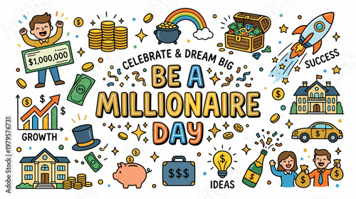 Be A Millionaire Day Doodle Art - Success, Wealth, Dreams