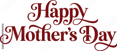 Elegant red calligraphic "happy mother's day" lettering, a vector graphic expressing love on white, refined typography style, perfect for greeting cards, isolated on white background
