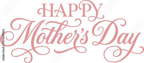 Elegant soft pink 'happy mother's day' calligraphy lettering, a beautiful decorative greeting card design isolated on white, refined typography style, perfect for greeting cards, isolated on white