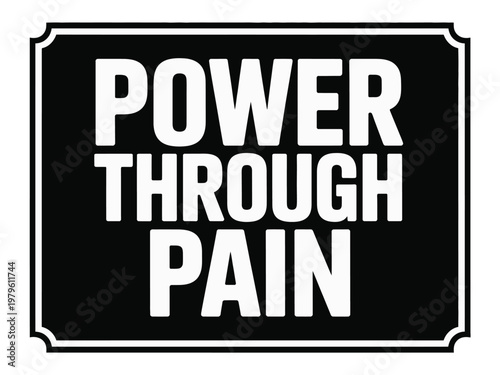 Signage featuring bold white letters on a black background conveys strong endurance.