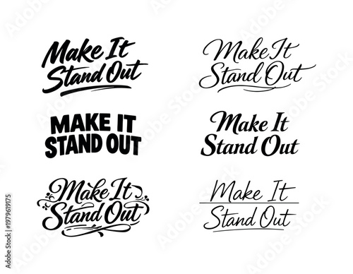 "Make It Stand Out" a collection of six different typographic interpretations of the same phrase, arranged in a