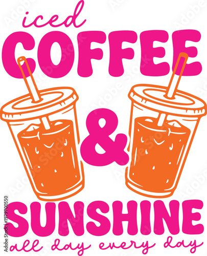 Fotografía Iced Coffee And Sunshine All Day Every Day SVG, Iced Coffee And Sunshine SVG, Co
