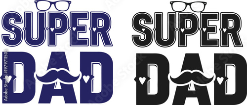 Happy fathers day super dad typography celebrating the best dads