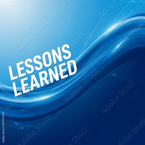 Lessons Learned - A Guide to Continuous Improvement and Growth.
