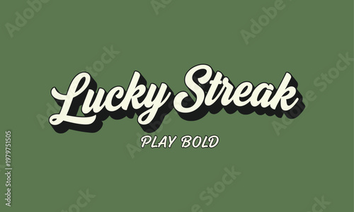 Lucky streak play bold retro script text t shirt design with typography lettering calligraphy decorative handwritten inspiration motivational positive attitude t shirt design