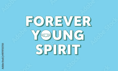 Forever young spirit text design with stylized eys icon in o on light blue background t shirt design typography freshness optimistic cheerful statement isolated t shirt design