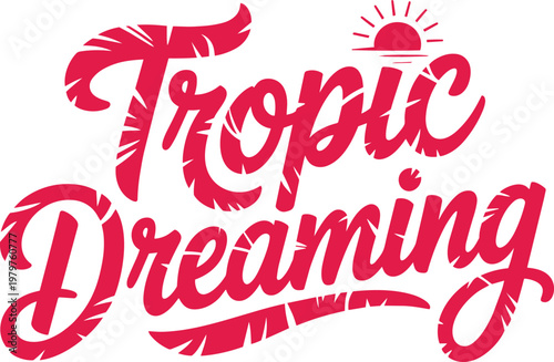 Tropic Dreaming typography with sunset and palm leaf texture for script and font