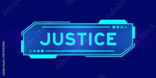 Futuristic hud banner that have word justice on user interface screen on blue background