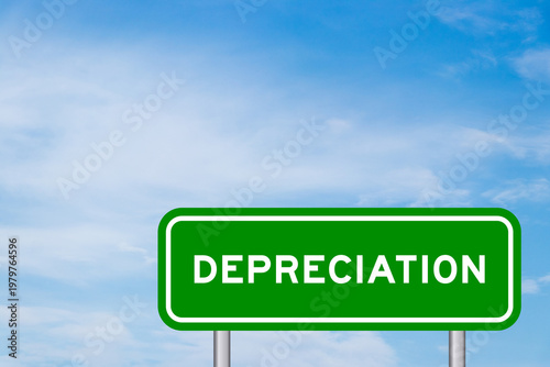 Green color transportation sign with word depreciation on blue sky with white cloud background