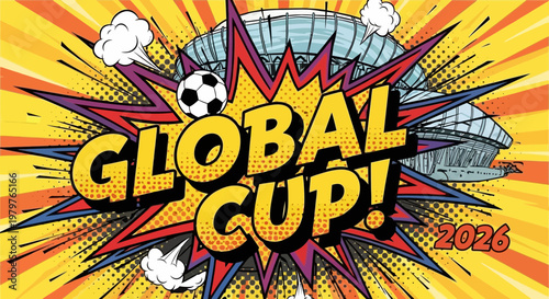 Global Cup 2026! Soccer Stadium Comic Book Style Celebration
