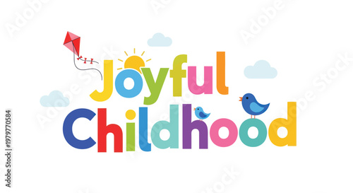 Colorful joyful childhood, happy kids, vector typography, illustration, childhood memories