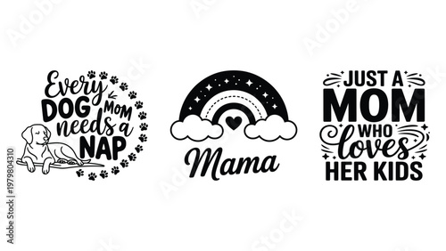 Black and white illustrations of motherhood sayings and cute dog  mama and kids typography