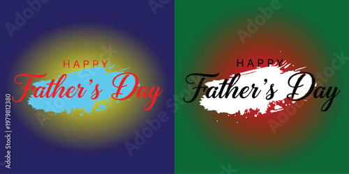 Happy Fathers Day text with colorful brush stroke backgrounds greeting celebration