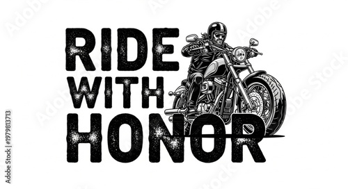 Motorcycle rider with text ride with honor.