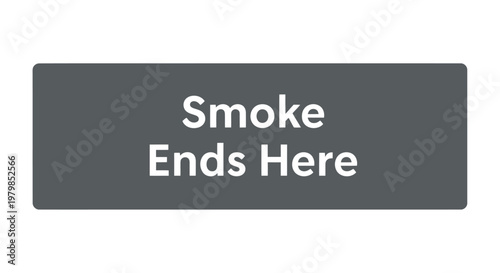 Smoke ends here sign on white background