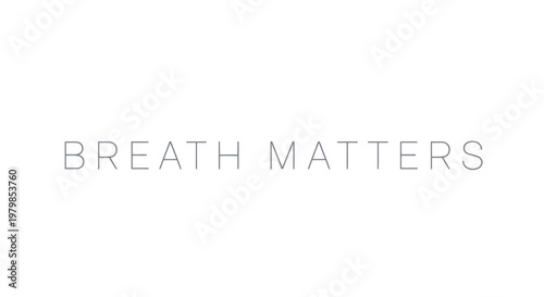 Minimalist typographic design with 'breath matters' text on white background