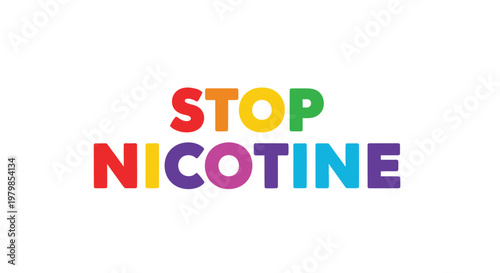 Vibrant stop nicotine text on white background for health campaigns and anti smoking initiatives