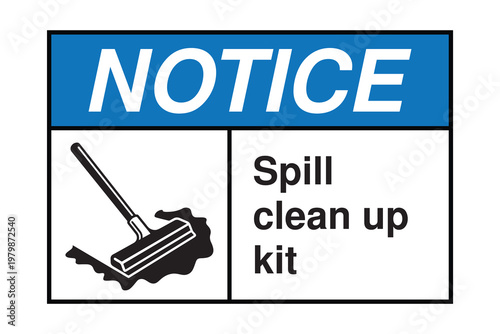 Industrial safety notice sign with bold blue header and clear black text indicating spill clean up kit location, featuring squeegee icon for workplace hazard prevention and maintenance awareness