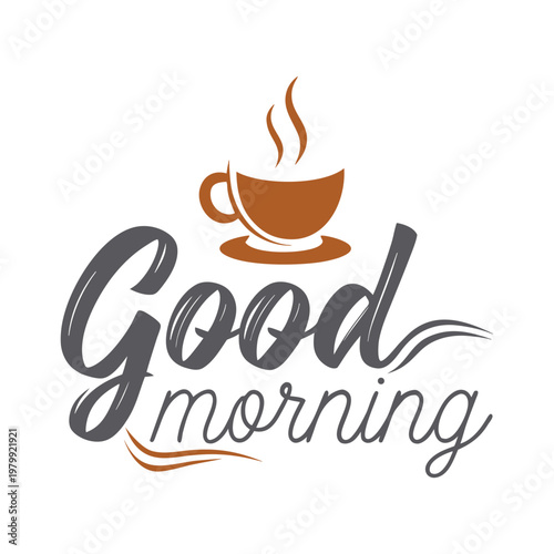 Hand-drawn of a coffee cup and good morning text in cursive saucer steam