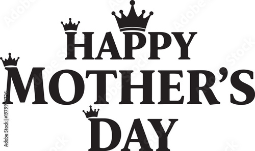 Happy mother's day bold typography with crown accents, royal greeting card design