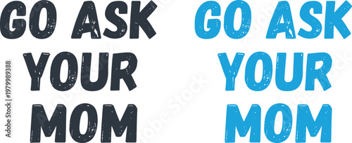 Go ask your mom a fun fathers day gift idea for dads and families celebrate fatherhood