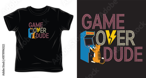Game over dude t-shirt design with a cat playing an arcade machine on black background.