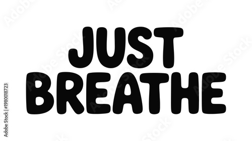 Black 'Just Breathe' Hand-Drawn Bold Lettering on White Background