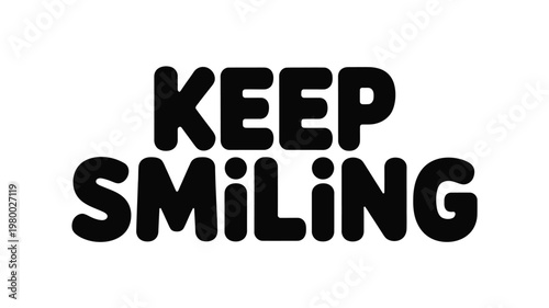 Bold Black Keep Smiling Text Lettering on White Background