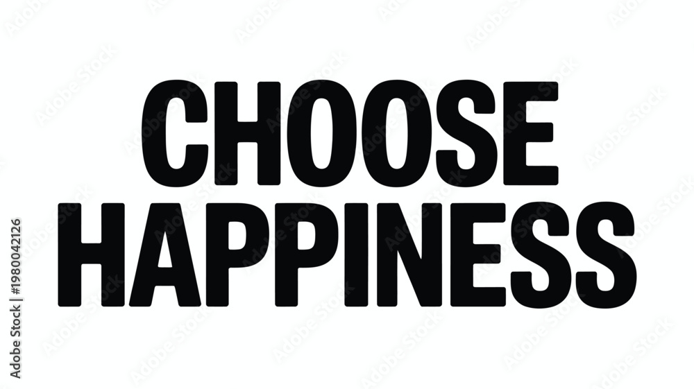 Obraz premium Choose Happiness Black Bold Text Quote on White Background