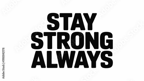 Stay Strong Always Black Text on White Background