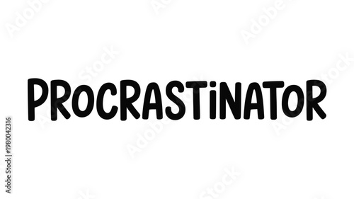 Procrastinator Black Hand-Drawn Text Isolated on White Background