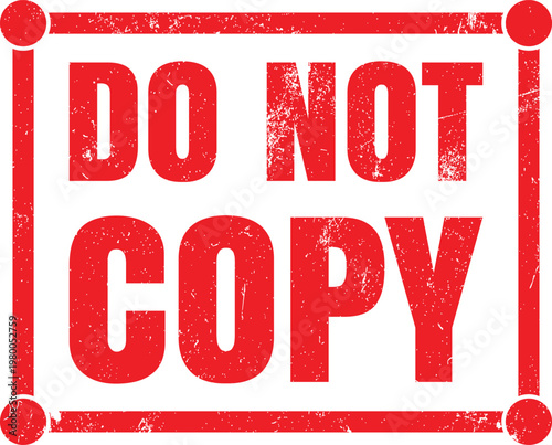 Do Not Copy Red Grungy Square Rubber Stamp Icon For Copyright Protection And Intellectual Property